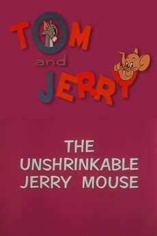 ‎The Unshrinkable Jerry Mouse (1964) directed by Chuck Jones • Reviews, film + cast • Letterboxd