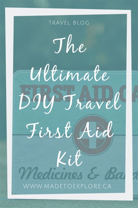 DIY Travel First Aid Kit - Made to Explore