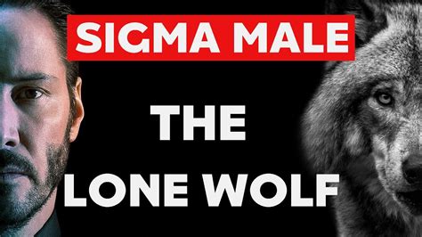 14 Characteristics of a Sigma Male | The Lone Wolf - YouTube