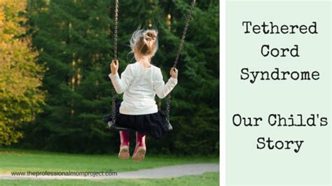 Tethered Cord Syndrome | The Professional Mom Project