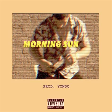 Stream Morning Sun (Prod. Yondo) by Yung Maynie | Listen online for free on SoundCloud