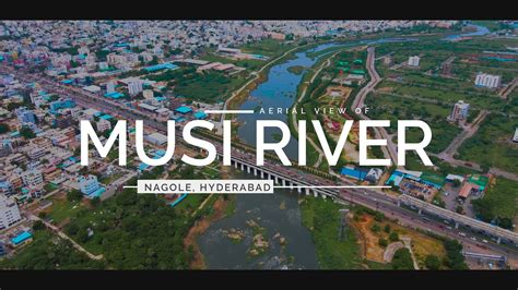 HYDERABAD MUSI RIVER AERIAL VIEW - YouTube