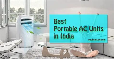 5 Best Portable AC Units in India : Buy before summer Starts
