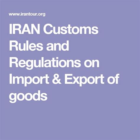 IRAN Customs Rules and Regulations on Import & Export of goods | Custom ...