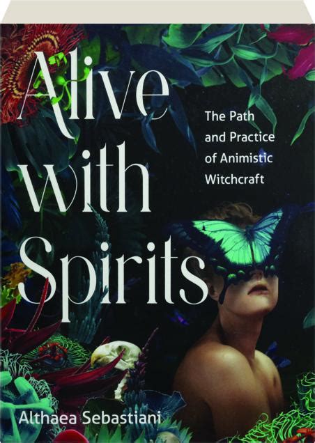 ALIVE WITH SPIRITS: The Path and Practice of Animistic Witchcraft - HamiltonBook.com