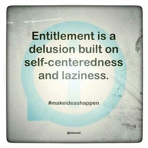 Self Entitlement Quotes. QuotesGram