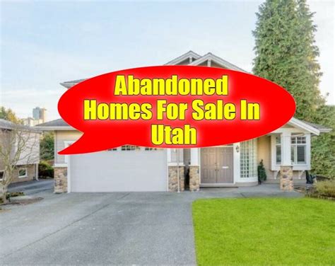 Abandoned Homes For Sale In Utah - [Get To 5 Tip’s] | Sell My House ...