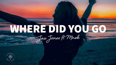 Jax Jones - Where Did You Go (Lyrics) ft. MNEK - YouTube