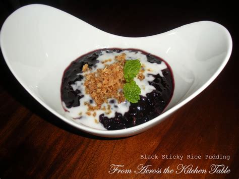 From Across the Kitchen Table: Thai Black Sticky Rice Pudding with Caramelised Coconut