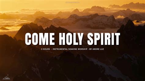 COME HOLY SPIRIT // INSTRUMENTAL SOAKING WORSHIP // SOAKING WORSHIP MUSIC - YouTube