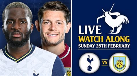 Tottenham Vs Burnley [LIVE WATCHALONG] - YouTube