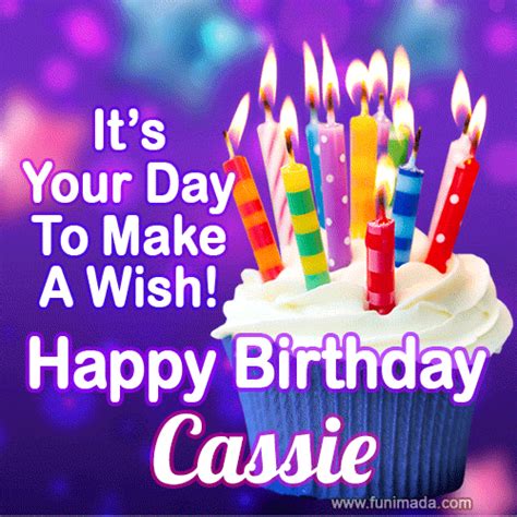 It's Your Day To Make A Wish! Happy Birthday Cassie! | Funimada.com