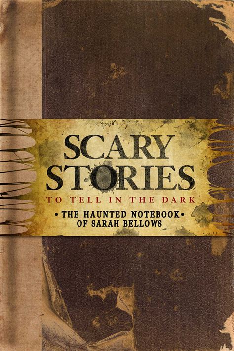 Scary Stories to Tell in the Dark: The Haunted Notebook of Sarah Bellows | Book by Richard ...