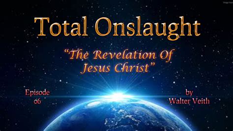 Total Onslaught - 06 - The Revelation of Jesus Christ by Walter Veith