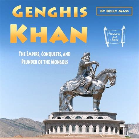 Genghis Khan: The Empire, Conquests, and Plunder of the Mongols - Lydbog - Kelly Mass - Mofibo
