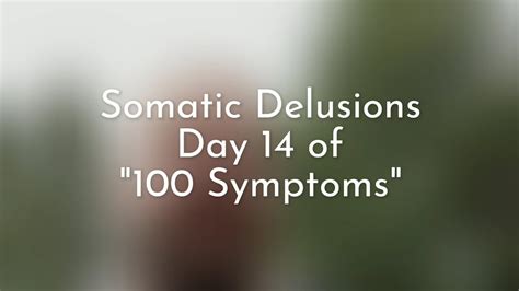 Somatic Delusions in Psychosis - Day 14 of "100 Symptoms" - YouTube