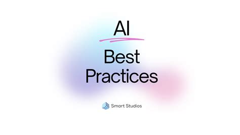 AI Best Practices - 10 Tips To Successful AI Projects - Smart Studios