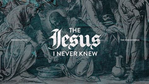 The-Jesus-I-Never-Knew-Rediscovering-Jesus-Sermon-Series - Ministry Pass