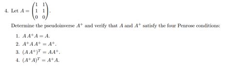 Solved 4. Let A | 1 1 (3) Determine the pseudoinverse A+ and | Chegg.com