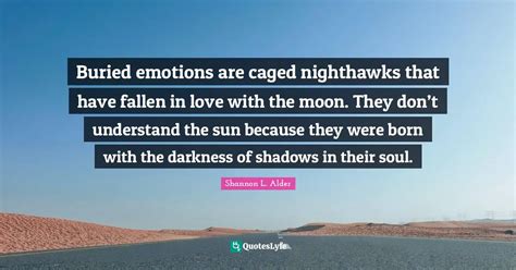 Buried emotions are caged nighthawks that have fallen in love with the ...