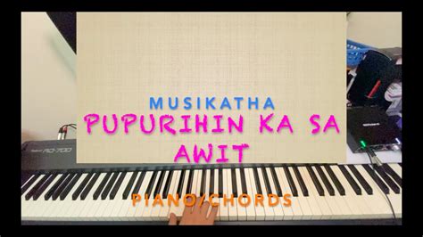 PUPURIHIN KA SA AWIT (By Musikatha) Piano/Chords Chords - Chordify