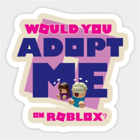 Adopt me! - Roblox - Sticker | TeePublic