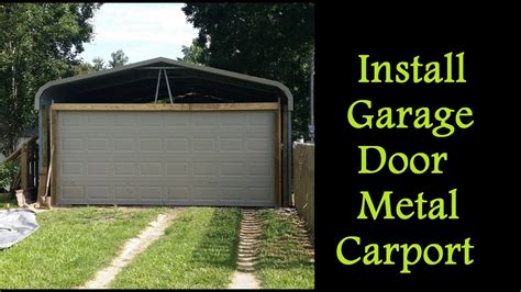 Part 3 - How to Enclose a Metal Carport - Installing Garage Door on ...