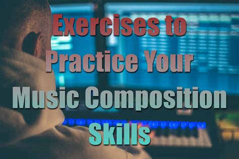 Exercises to Practice Your Music Composition Skills | BEYOND MUSIC THEORY