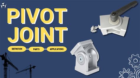 Pivot Joint Definition, Components, Assembly, Pros, Cons & Apps [PDF] Machine Design - Design ...