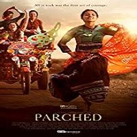 Parched 2015 Hindi Full Movie Watch Online Free | Movies123.pk