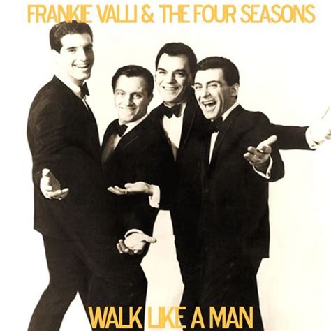 Walk Like a Man (Single) by Frankie Valli & The Four Seasons : Napster