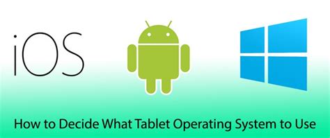 How to Decide What Tablet Operating System to Use - TabletNinja