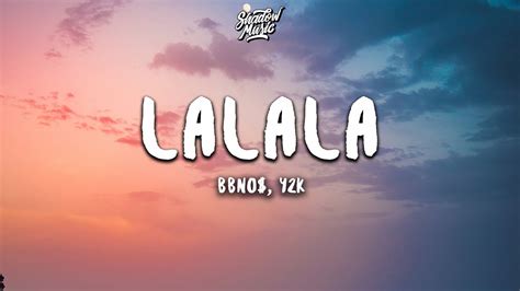 bbno$, y2k - lalala (Lyrics) - YouTube