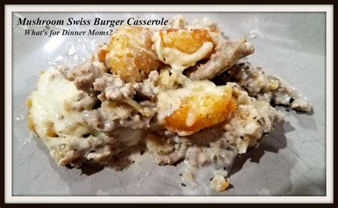 Mushroom Swiss Burger Casserole – What's for Dinner Moms?