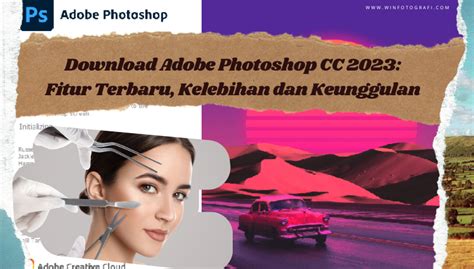 Adobe Photoshop CC 2023: Fitur Terbaru, Kelebihan dan Keunggulan - WIN FOTOGRAFI