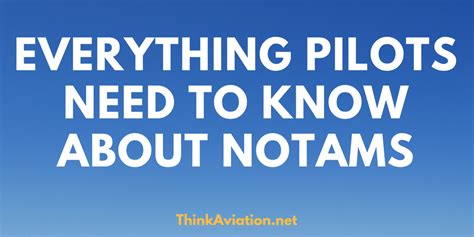 Everything Pilots Need to Know About NOTAMs | ThinkAviation