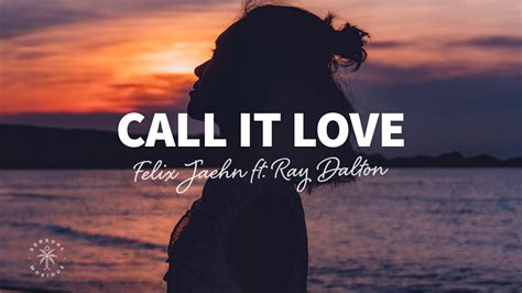 Felix Jaehn - Call It Love (Lyrics) ft. Ray Dalton Chords - Chordify