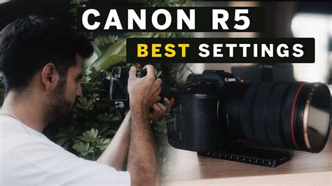 Canon R5 - BEST Photo/Video Settings for FILMMAKERS - YouTube