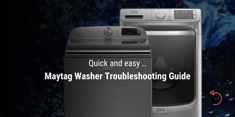 Maytag Washer Troubleshooting: Quick Fixes for Problems