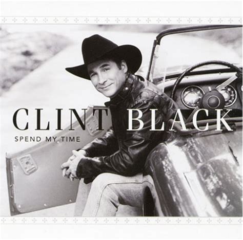 Black, Clint - Spend My Time - Amazon.com Music