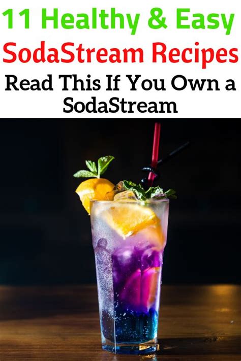 11 Healthy & Easy SodaStream Recipes (With Videos) | Healthy soda, Soda stream recipes, Soda recipe