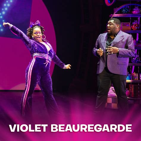 Meet Violet Beauregarde - the... - Broadway In Binghamton