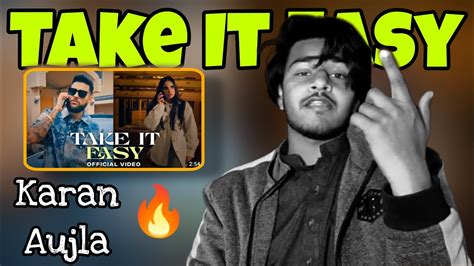 TAKE IT EASY (Official Video) Karan Aujla | Ikky | Four You EP | REACTION - YouTube