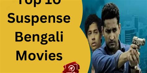 Top 10 Suspense Bengali Movies: Thrilling Films to Watch