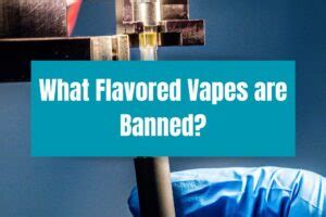What Flavored Vapes are Banned?