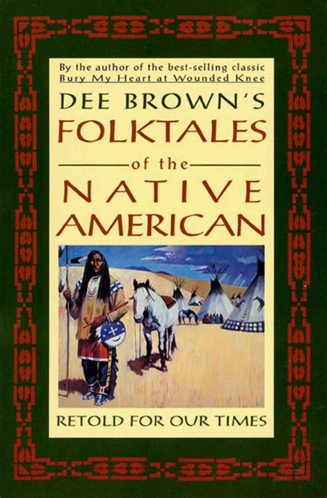 Dee Brown's Folktales of the Native American | Dee Brown | Macmillan