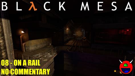 Black Mesa - 08 On A Rail - No Commentary 1440p - YouTube