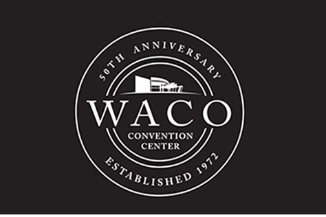 Waco Convention Center 50th Anniversary Celebration – Waco & The Heart ...