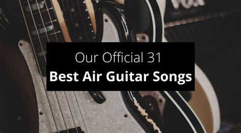 Our Official 31 Best Air Guitar Songs - Guvna Guitars