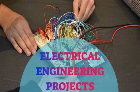 Best electrical engineering projects - Engineers Power